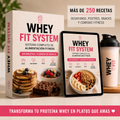 WHEY FIT SYSTEM™  +250 recetas saludables para aprovechar al máximo tu proteína Whey